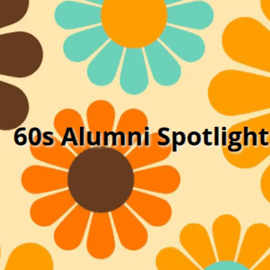 60s-Alumni-Spotlight 60s-Alumni-Spotlight